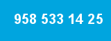 958 533 14 25 958 533 14 25